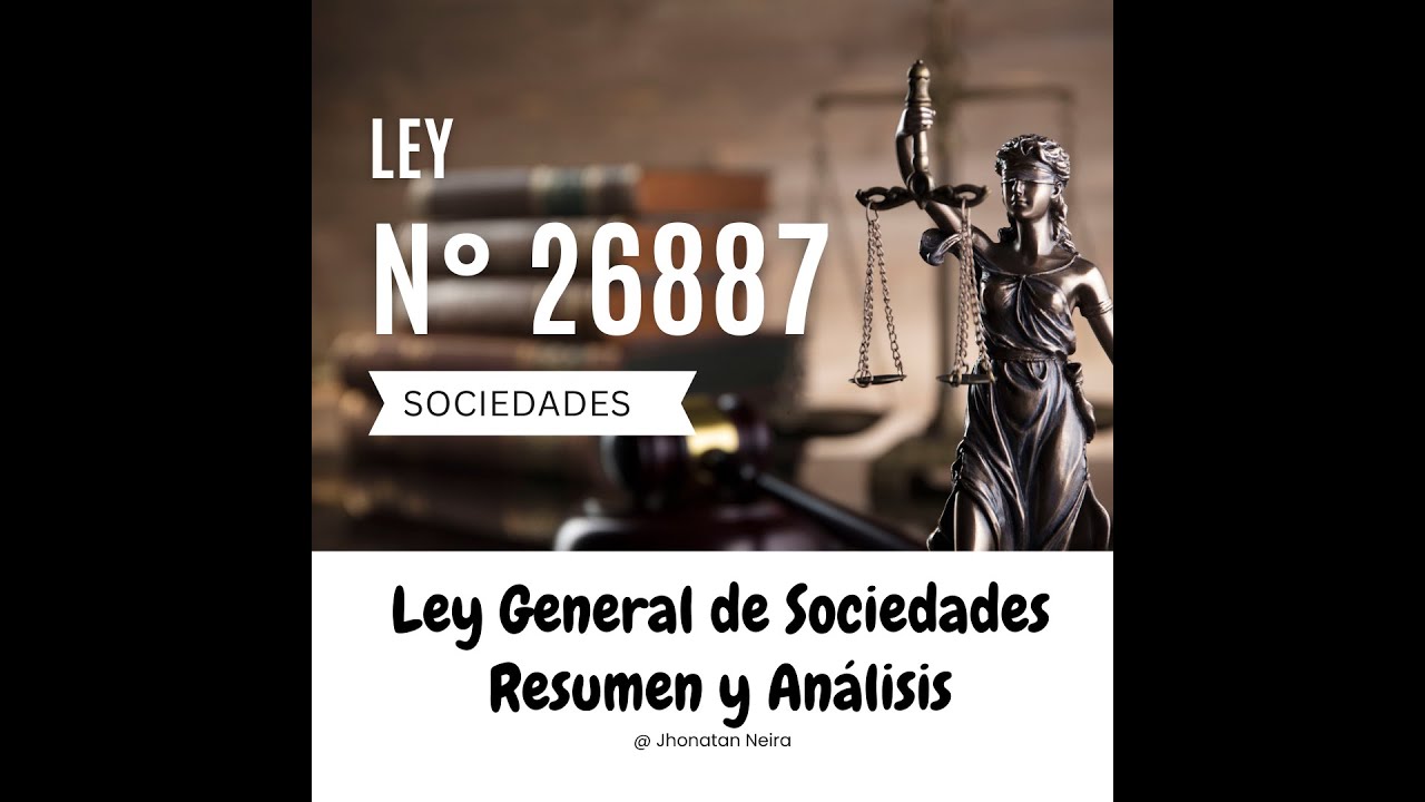 LEY N° 26887| LEY GENERAL DE SOCIEDADES |RESUMEN | ¡TODO LO QUE NECESITAS SABER PARA TU NEGOCIO!