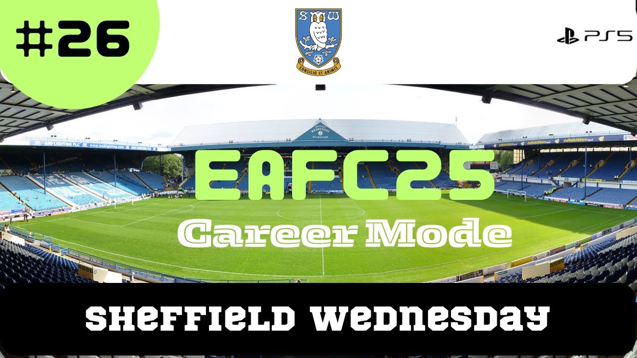 EAFC25 Career Mode-Rebuilding Sheffield Wednesday [Episode 26] Big sale and the end of FC25