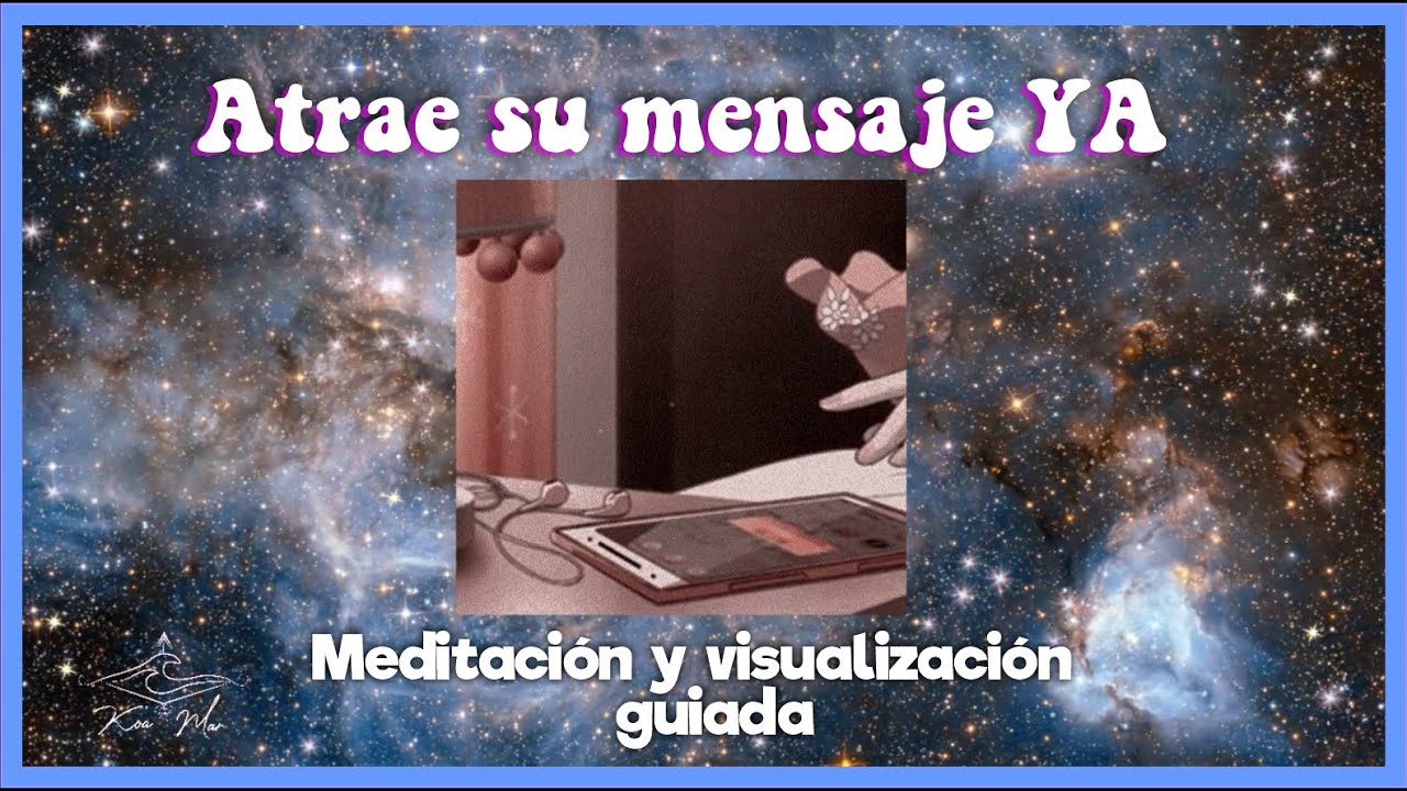 [FUNCIONA] ATRAE EL MENSAJE DE ALGUIEN // Meditaci&oacute;n + visualizaci&oacute;n guiada