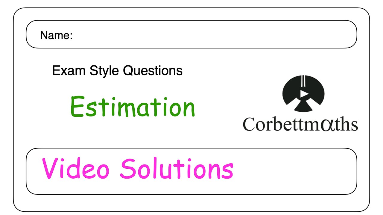 Estimation Answers - Corbettmaths