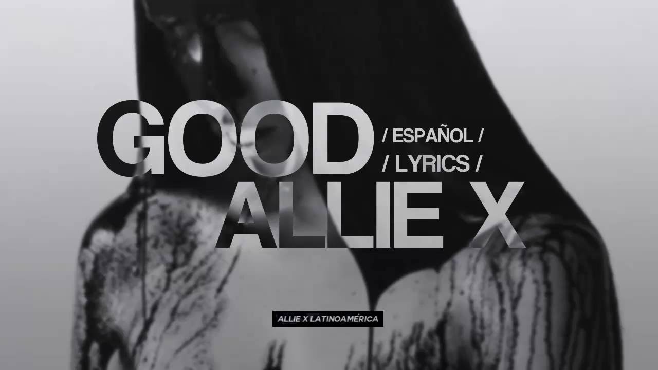 Allie X - Good (Español / Lyrics)