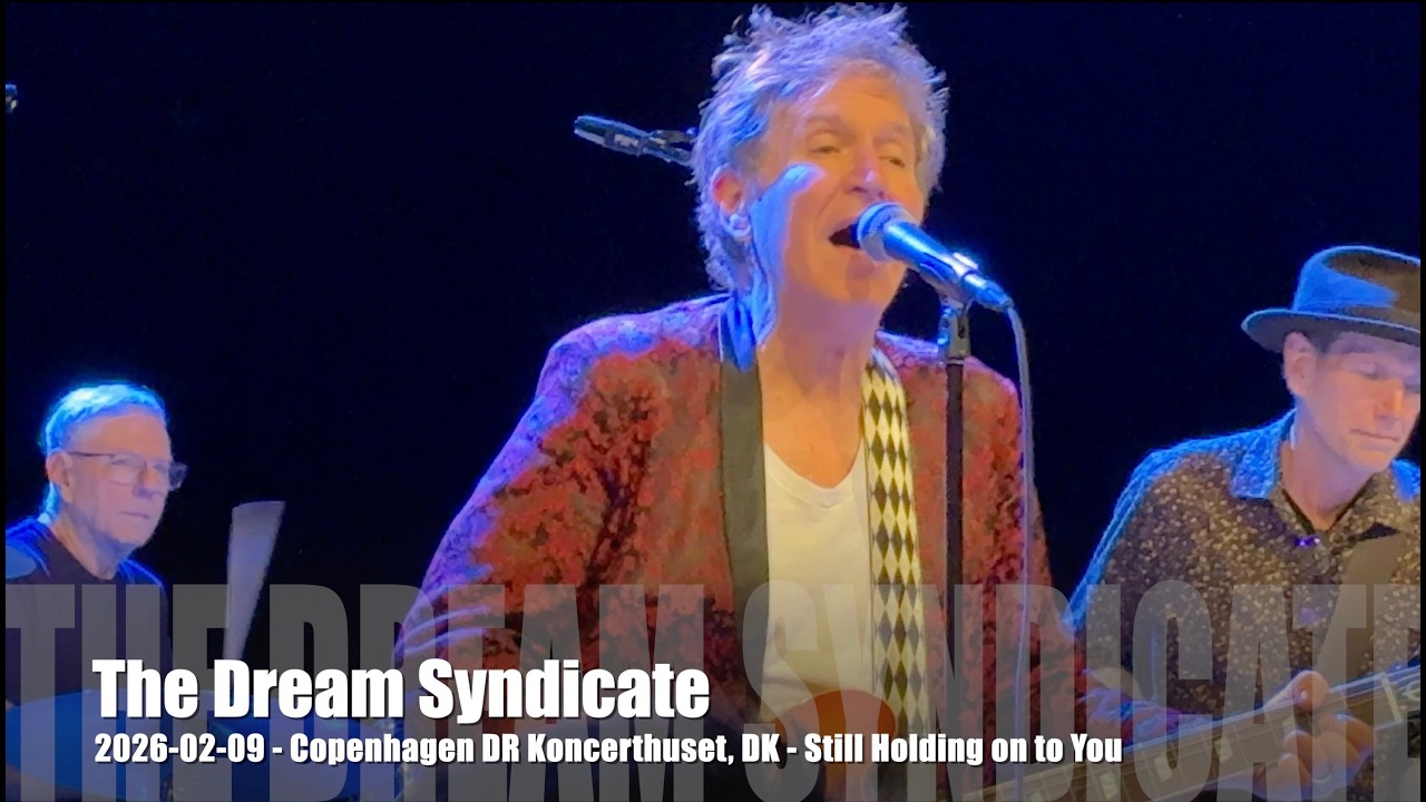 Dream Syndicate - Still Holding On to You - 2026-02-09 - Copenhagen Koncerthuset, DK