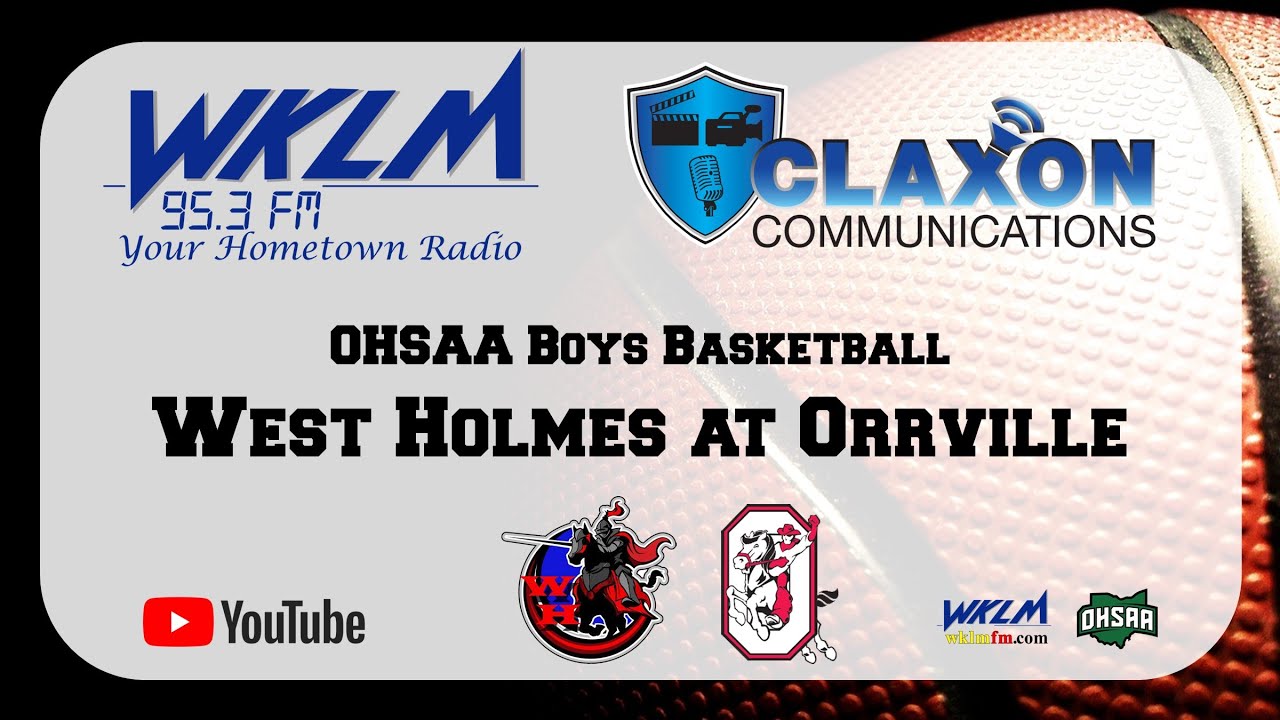 West Holmes at Orrville - OHSAA Boys Basketball from WKLM 95.3 FM