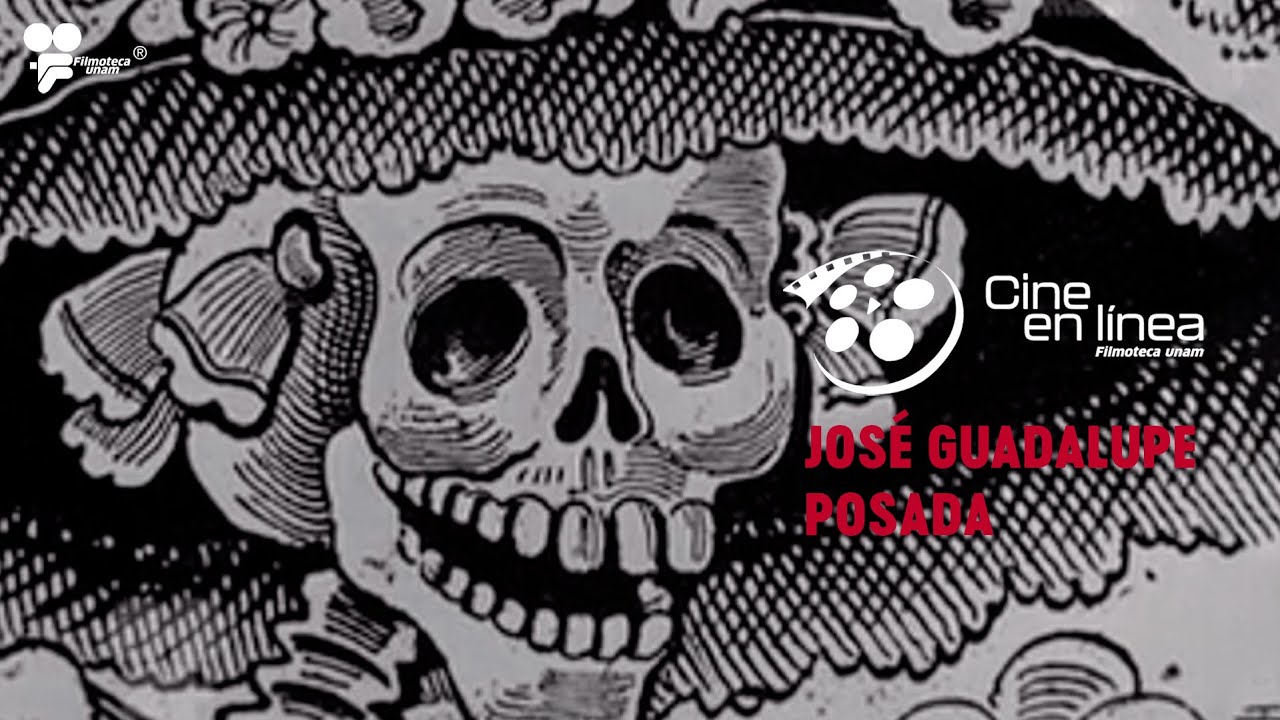 José Guadalupe Posada  – PINTURA MEXICANA /  Cine en Línea
