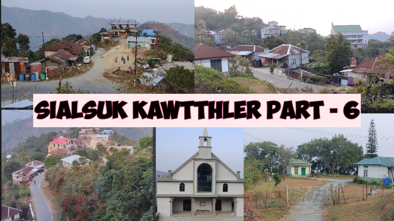 Sialsuk kawtthler fanna Part - 6 | Hmunsam veng | Vengthar | Tlangnal veng | Biak In Thar |Mizoram