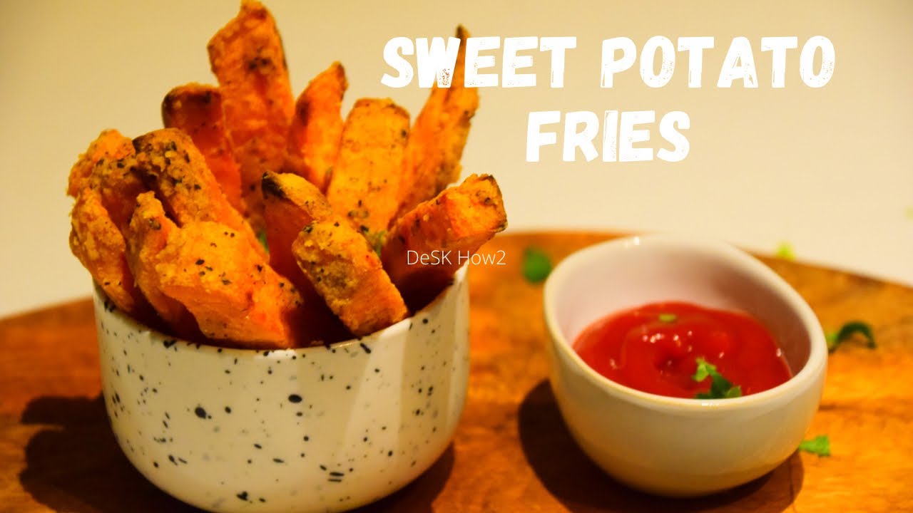Crispy Baked sweet potato fries | DeSK How2