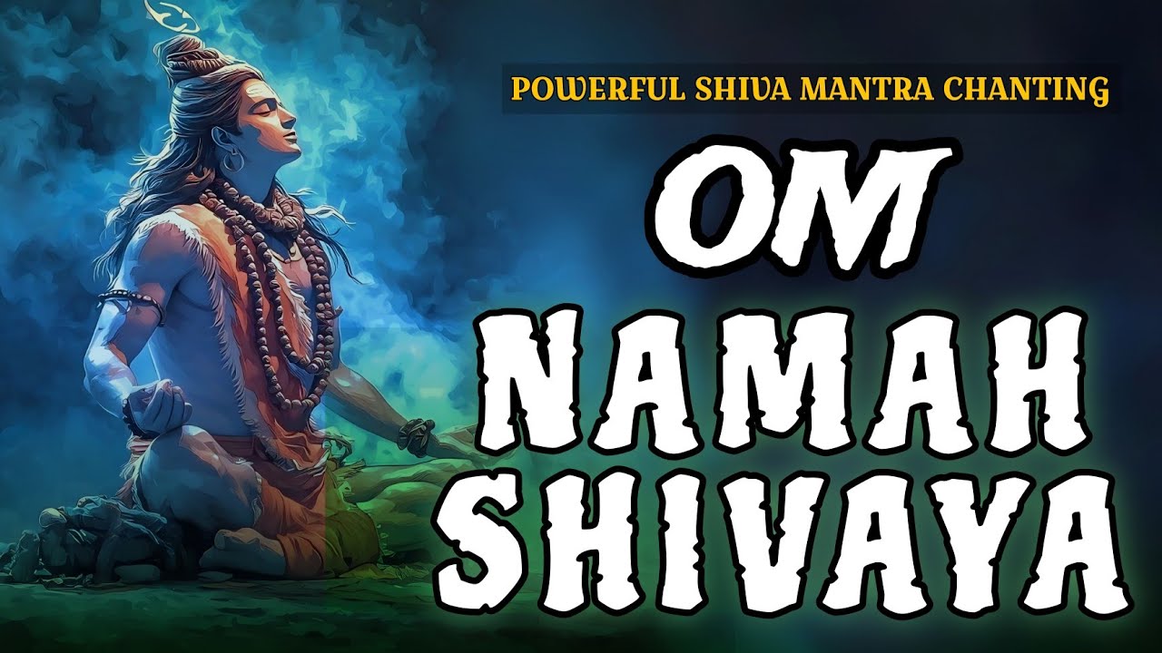 Shiva Mantra | Om Namah Shivaya Chanting | Powerful Mantra for Healing, Protection & Inner Peace