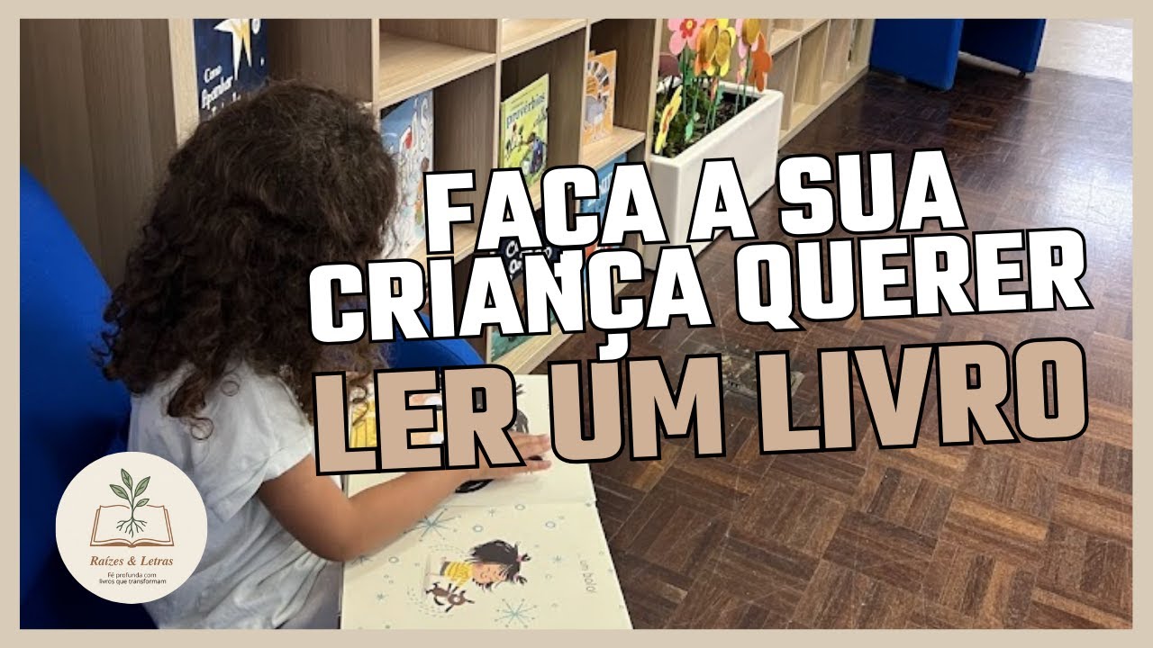 Como fazer uma criança gostar de ler sem forçar (5 estratégias comprovadas)