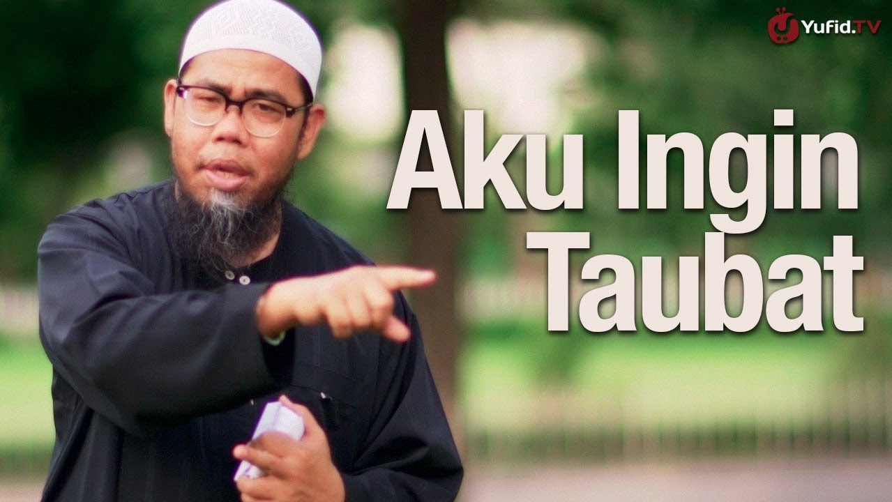 Ceramah Singkat: Aku Ingin Taubat - Ustadz Zainal Abidin, Lc.