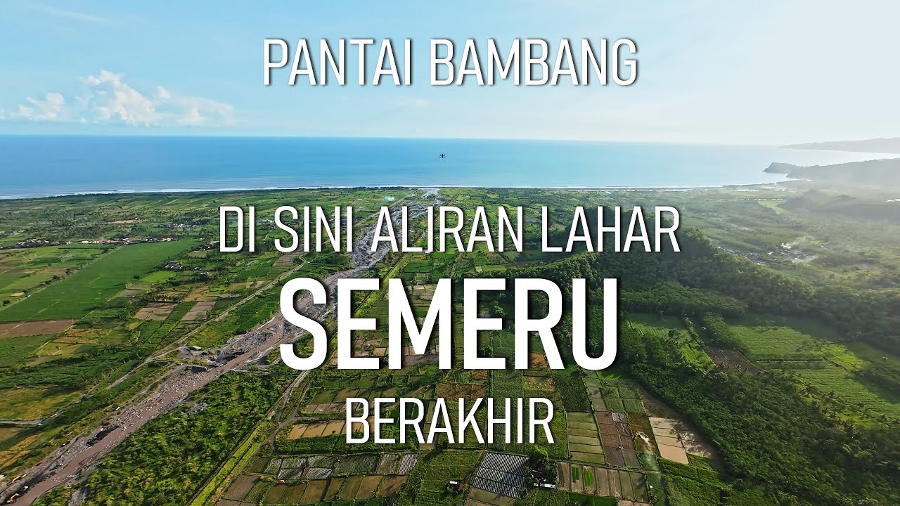 ALIRAN LAHAR SEMERU BERAKHIR DI SINI | KEINDAHAN PANTAI BAMBANG-LUMAJANG