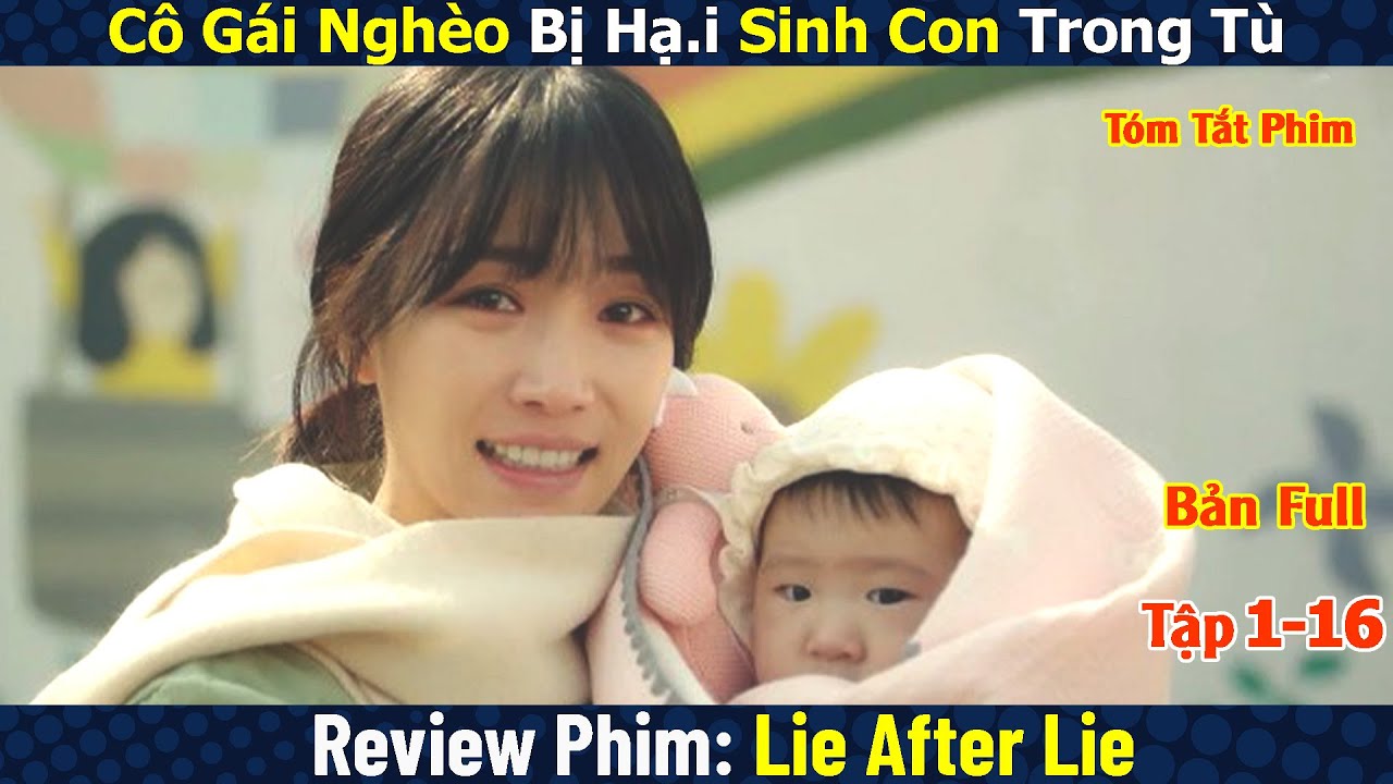 Review Phim: Bị Mẹ Chồng Gài Bẫy Con Dâu Nghèo Đi Tù Oan | Ngàn Lời Nói Dối | Lie After Lie | Full