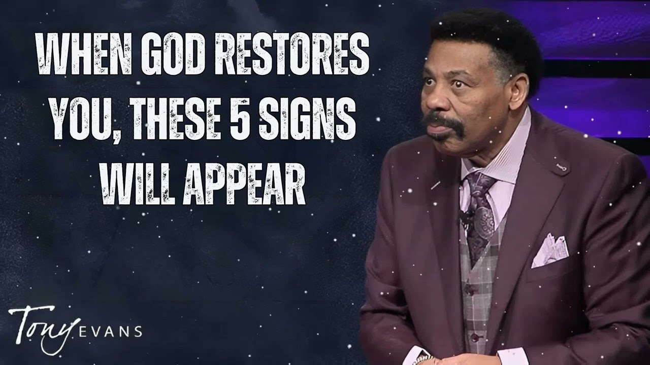 When God Restores You, These 5 Signs Will Appear - Tony Evans Message