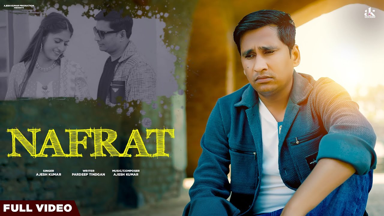 NAFRAT (FULL VIDEO) AJESH KUMAR | NIKITA GOTAM | NEW HARYANVI SONG 2025 | NEW SAD SONG 2025