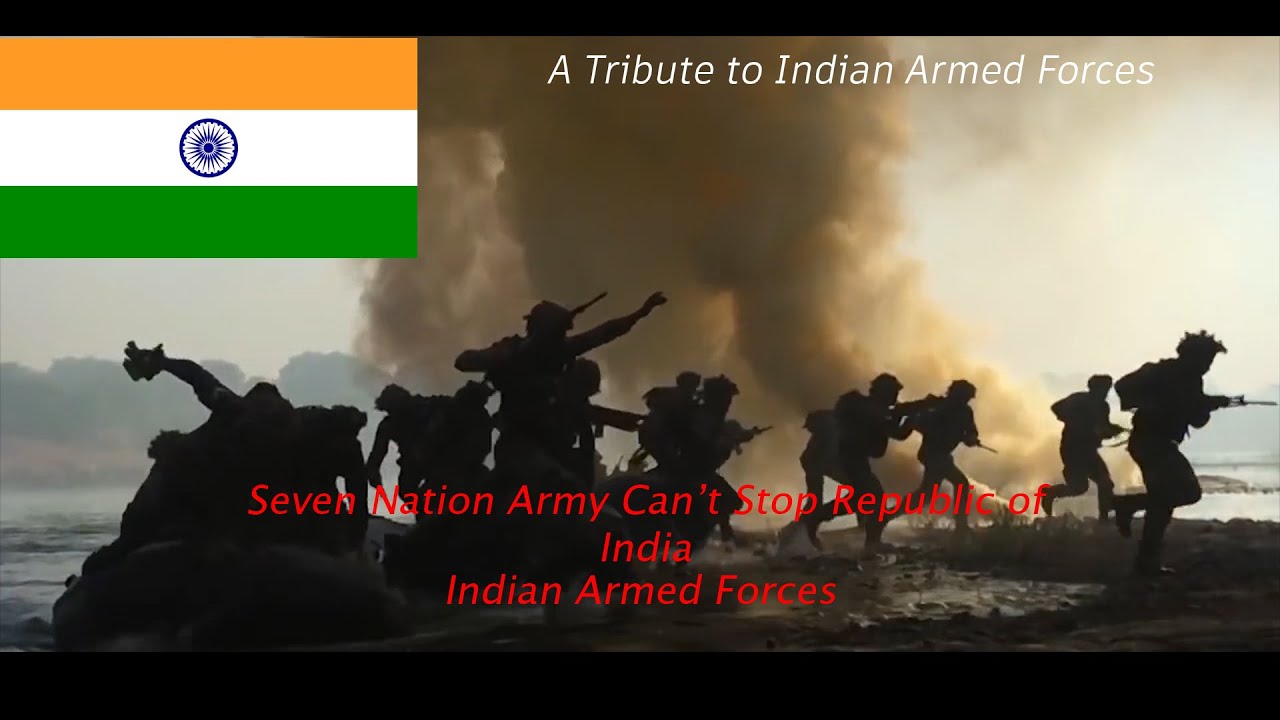 Seven Nation Army can't stop Republic of India || Tribute to Indian Armed forces.