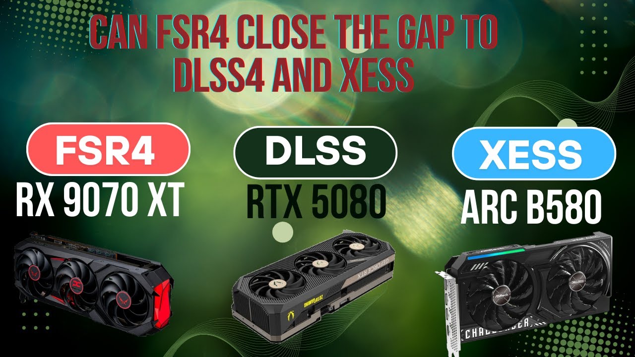 FSR4 vs DLSS3 vs DLSS4 vs XESS | 1080p, 1440p | AMD 9070 XT, Nvidia 5080, Intel B580