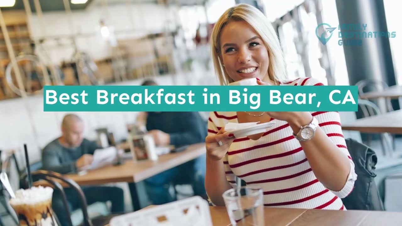 Best Breakfast in Big Bear, CA
