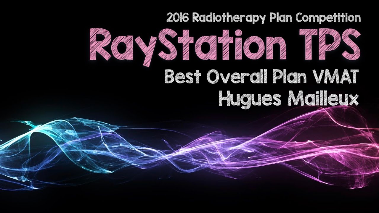 07 RayStation TPS Live webinar 2016 Radiotherapy Plan Competition