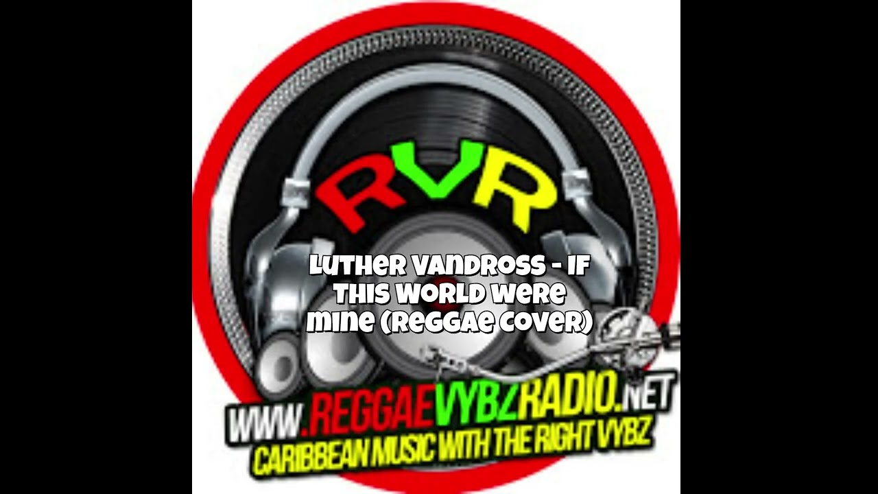 Luther Vandross   If This World Were Mine Reggae Cover