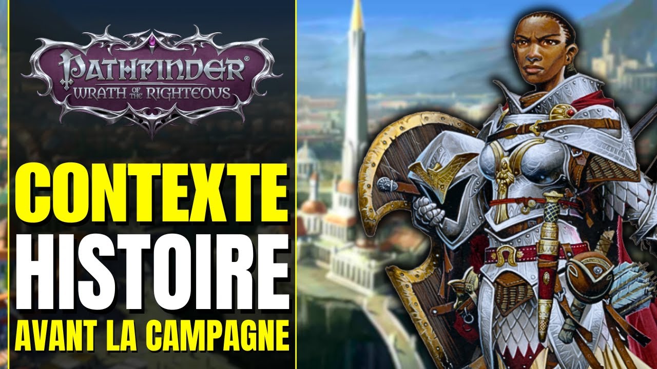 LORE | Pathfinder : Wrath Of The Righteous | Contexte de la campagne - Histoire de Golarion FR