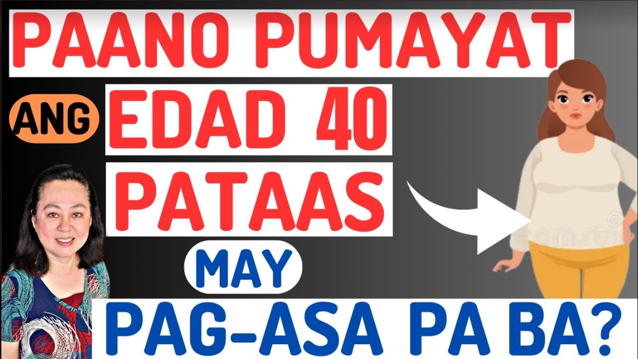 Paano Pumayat ang Edad 40 Pataas. - By Doc Liza Ramoso-Ong