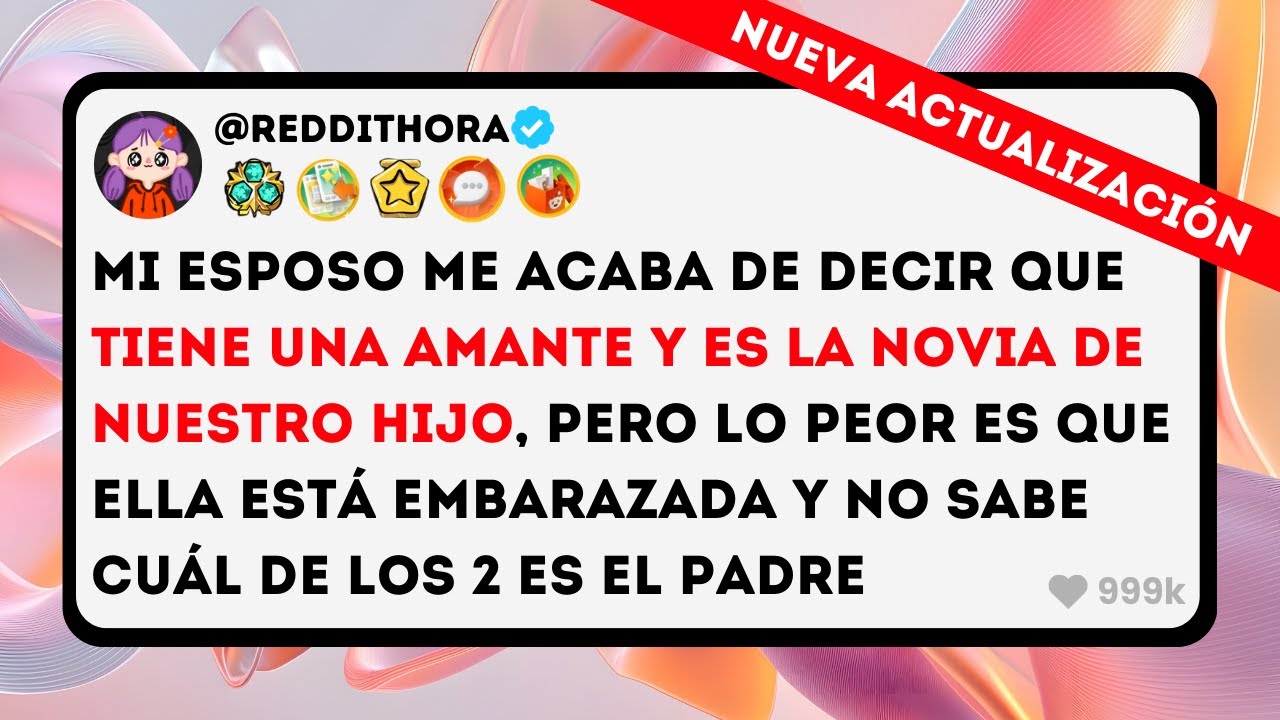 Mi ESPOSO me Acaba de Decir que tiene una AMANTE y es la NOVIA de nuestro HIJO, pero lo PEOR es...