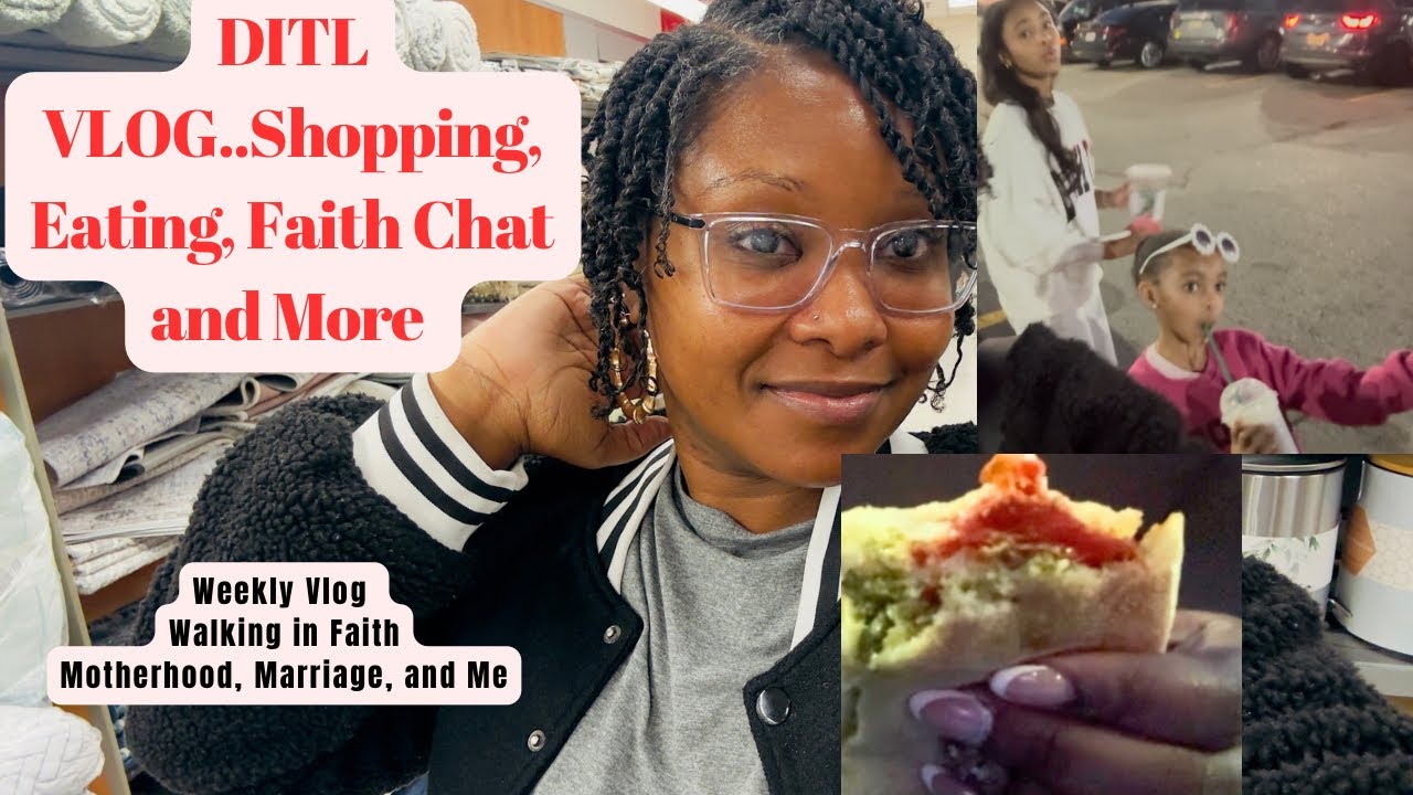 Weekly Vlog, Faith Chat-Managing Relationships, Shopping, Mom Life, Dilly Dally, Food, and More