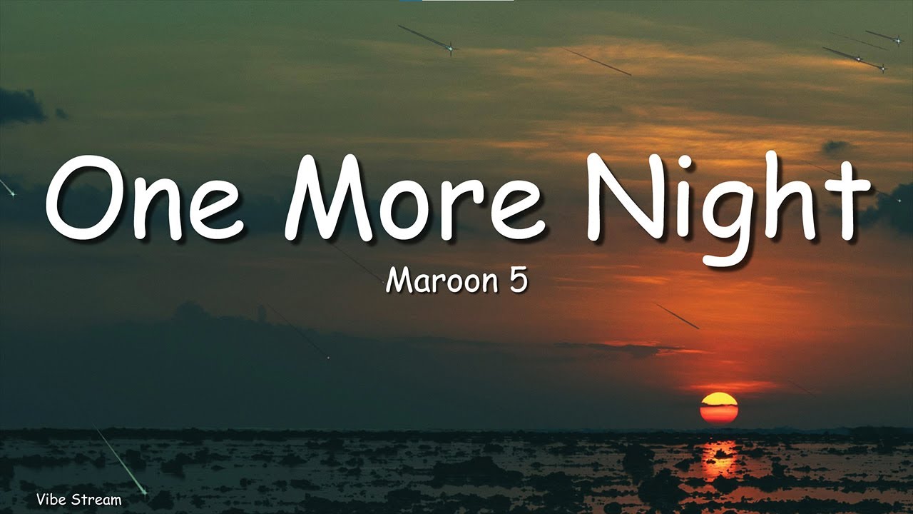 Maroon 5 - One More Night (Lyrics)