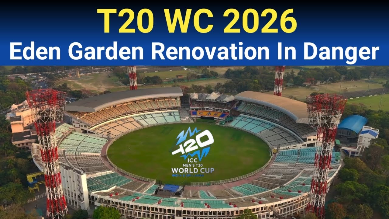 Breaking 🔴 Eden Garden Stadium Renovation In Danger | Kolkata Renovation For T20 WC 2026 Detail