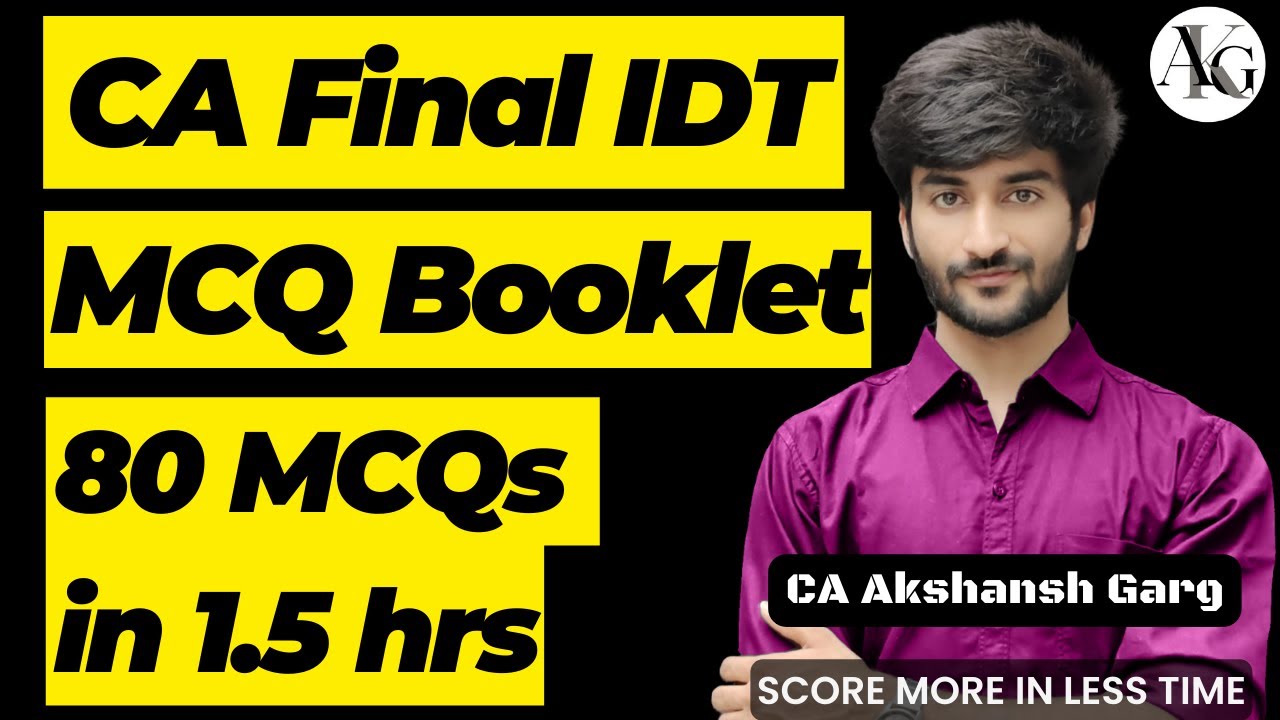 ICAI MCQ Booklet | 80 MCQs in 1.5 hrs | CA Final IDT | CA Akshansh Garg