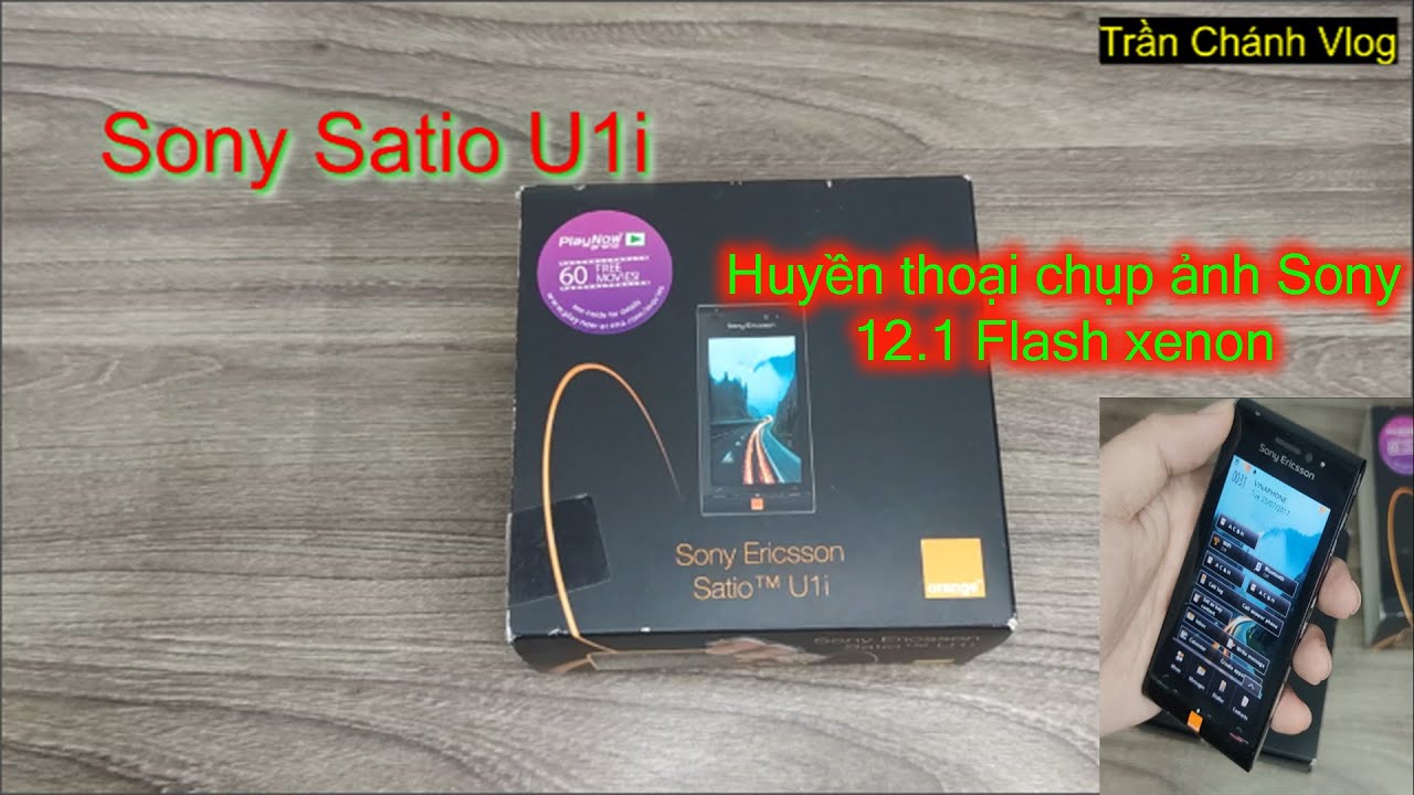 Sony Satio U1i điện thoại cổ Full box. Máy điện thoại chụp ảnh đỉnh cao năm 2009 || trần chánh vlog