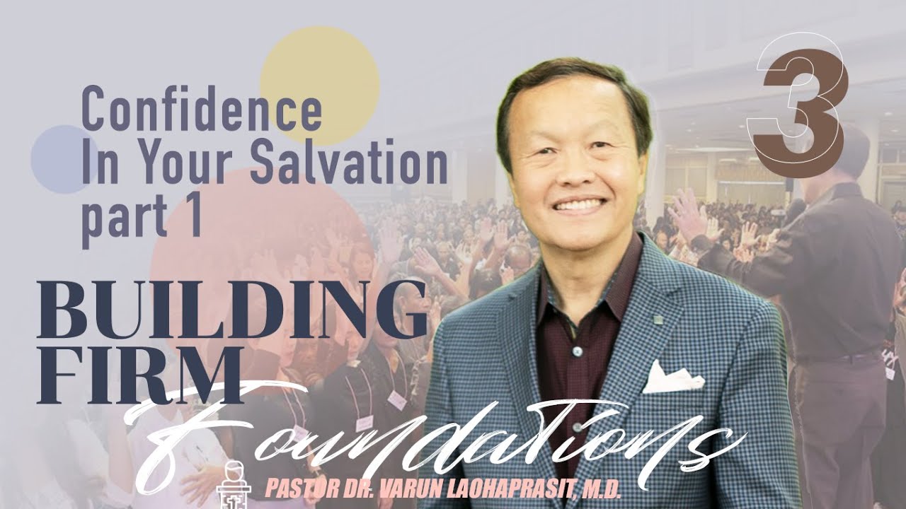 3/51 Confidence in your salvation, Part 1 - Building Firm Foundations