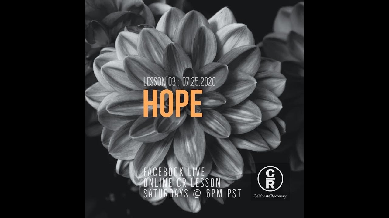 Lesson 3 of Celebrate Recovery: Hope