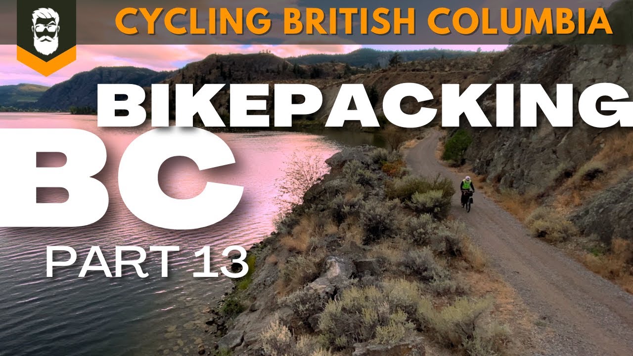 Bikepacking BC  - Part 13 (Keremeos to Penticton)