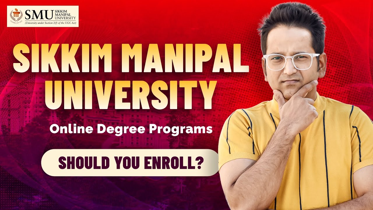 Should you Enroll in Sikkim Manipal University Online Degree Programs?