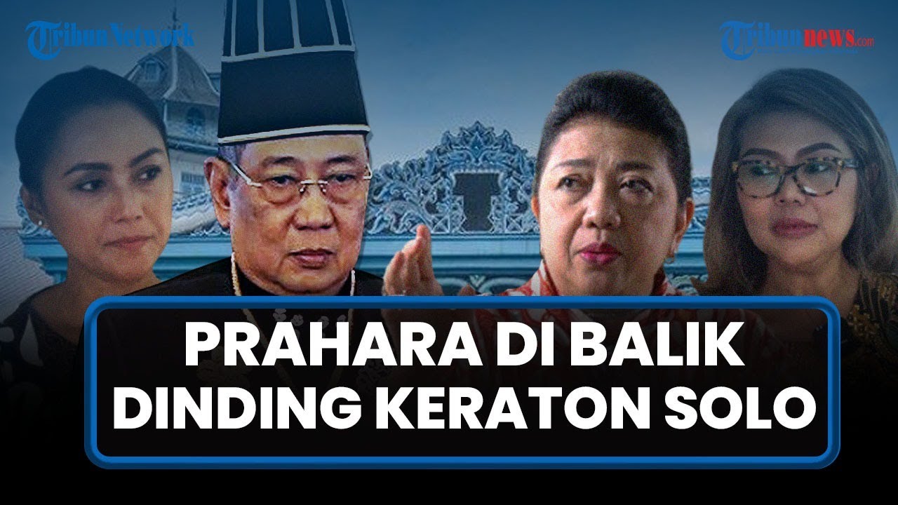 [FULL] Menguak Prahara di Balik Dinding Keraton Solo, Rebutan Tahta hingga Pengusiran Putri Raja