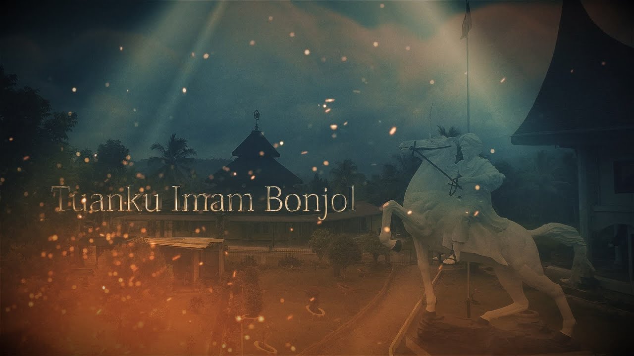 TUANKU IMAM BONJOL - INSPIRASI INDONESIA SUMBAR