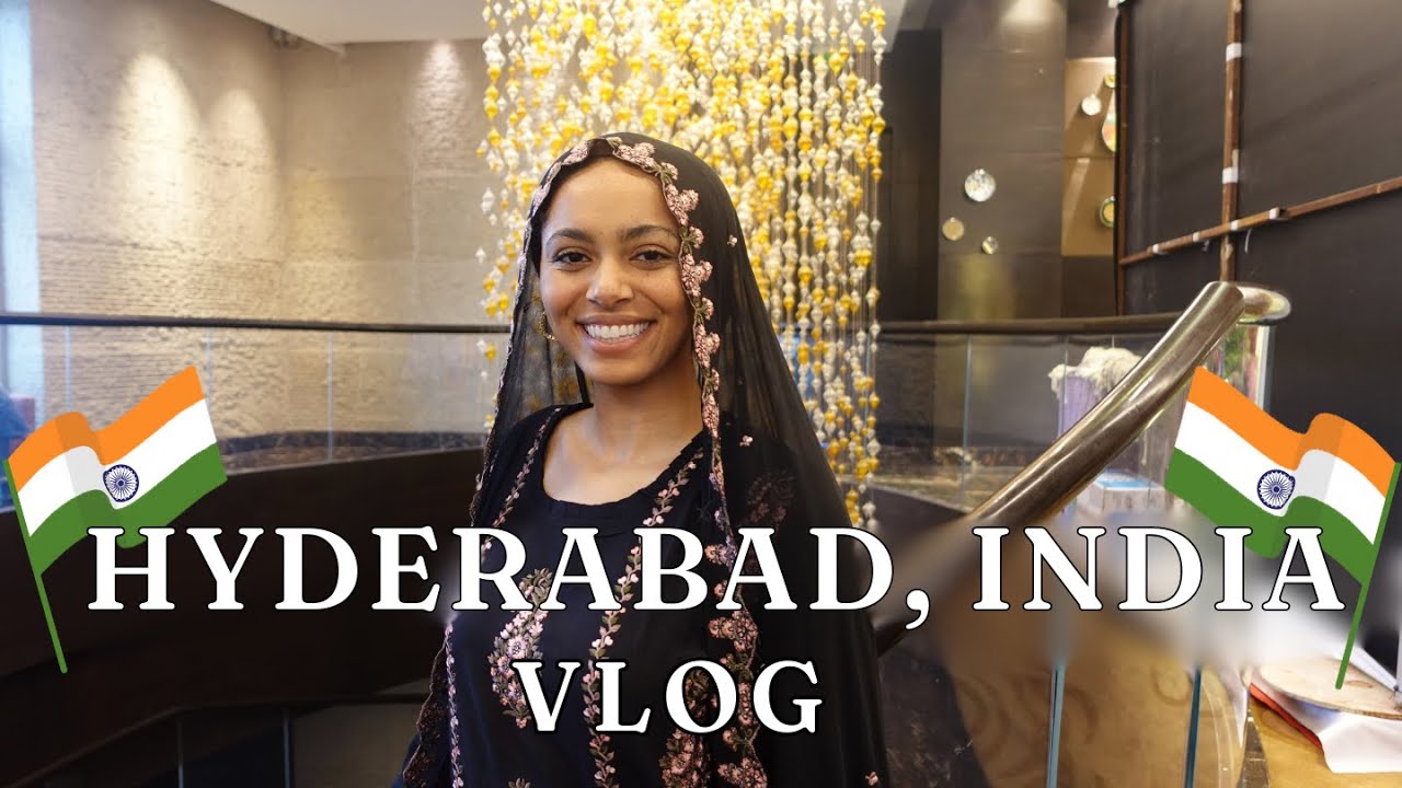 Hyderabad Vlog | Two Weeks In India