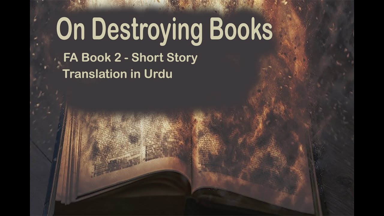 On Destroying Books 2nd year | On Destroying Books Translation in Urdu | On Destroying Books Summary