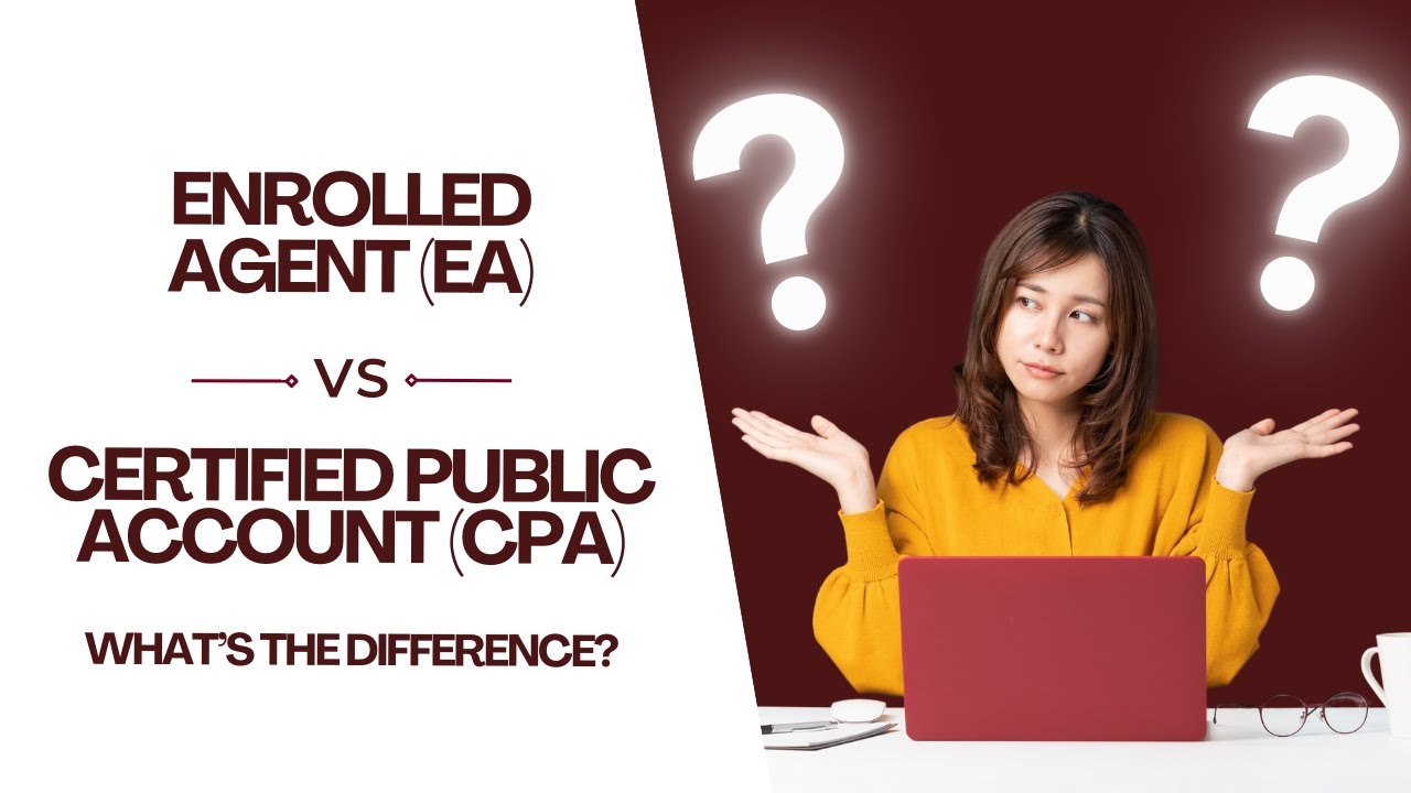 Enrolled Agent Vs CPA – Which Tax Professional Do You Really Need For Your Business?