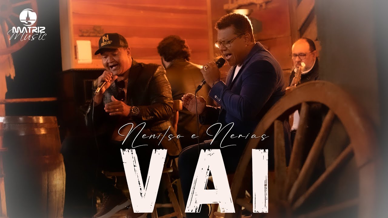 @Nenilso e Nerias - Vai (Clipe Oficial)
