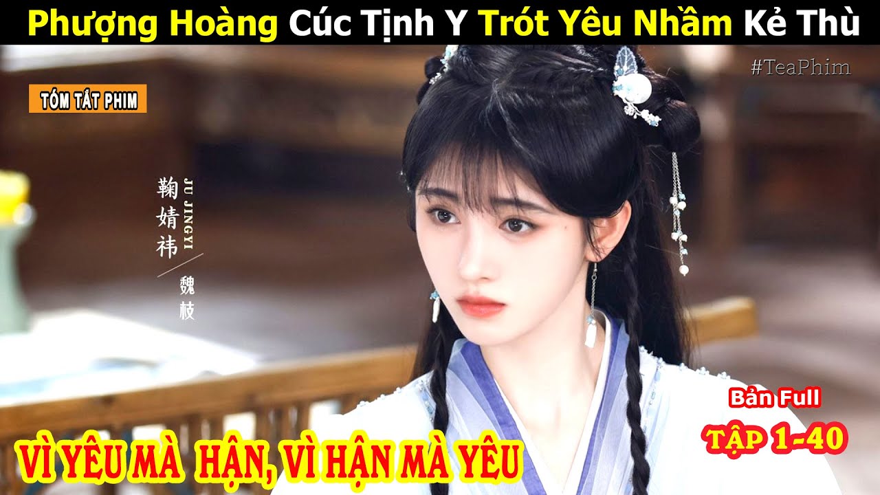 [Review Phim] Chuyện Tình Phạm Giới Của Phượng Hoàng Chuyển Thế Và Xích Nhật Thần Quân | Tea Phim