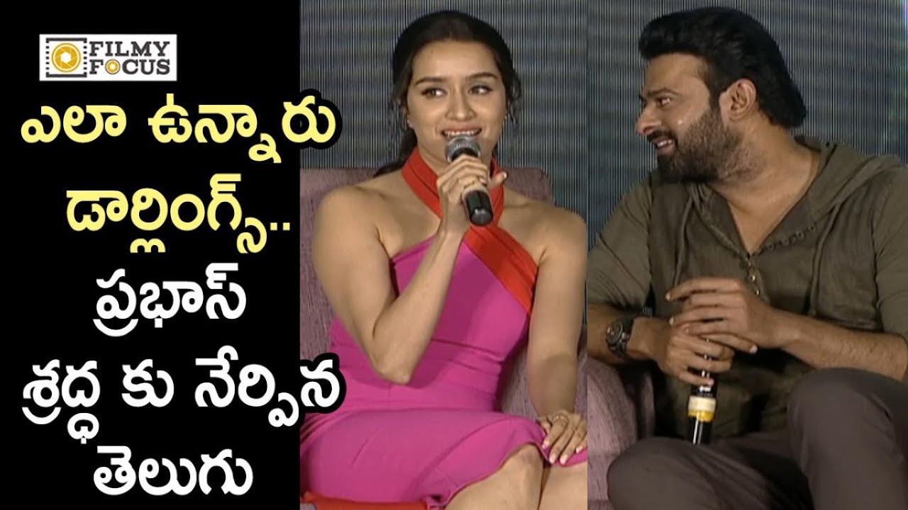 Prabhas making Shraddha Kapoor to Speak Telugu @Saaho Press Meet - Filmyfocus.com