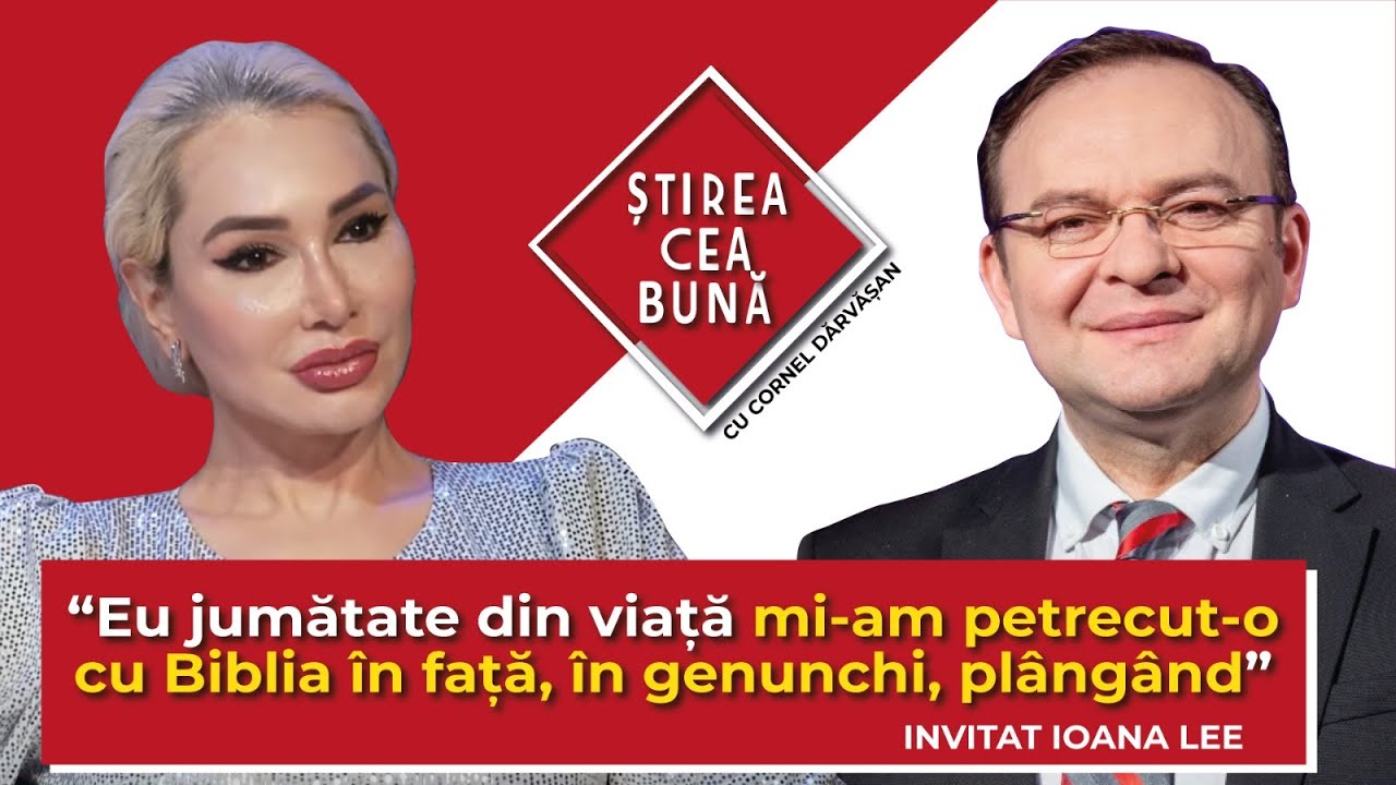 IOANA LEE, O VIAȚĂ TUMULTOASĂ, CA O CĂLĂTORIE - ȘTIREA CEA BUNĂ - Cornel Dărvășan
