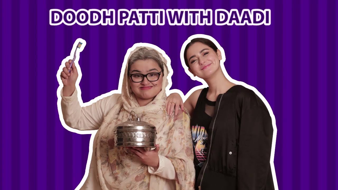 Doodhpatti with Dadi ft. Hania Aamir | Faiza Saleem