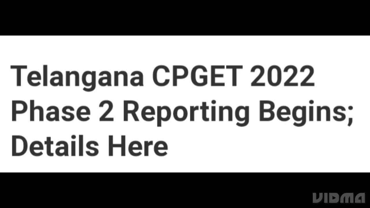 TELANGANA CPGET 2022 PHASE 2 REPORTING START, ADMISSIONS, DOCUMENT VERIFY PROCESS START, LATEST