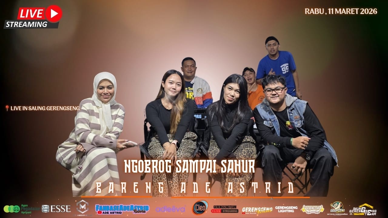 LIVE NGOBROG SAMPAI SAHUR BARENG ADE ASTRID || RABU ,11 MARET 2026 || SAING GERENGSENG TEAM