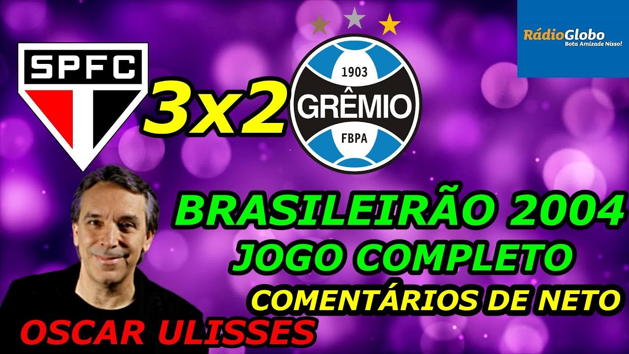 São Paulo 3 x 2 Grêmio 2004 Narração completa Rádio Globo SP