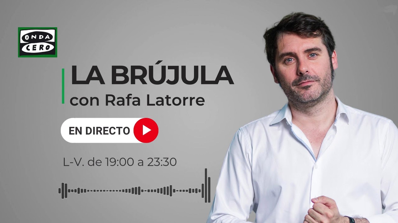 🔴 EN DIRECTO | La Brújula con Rafa Latorre