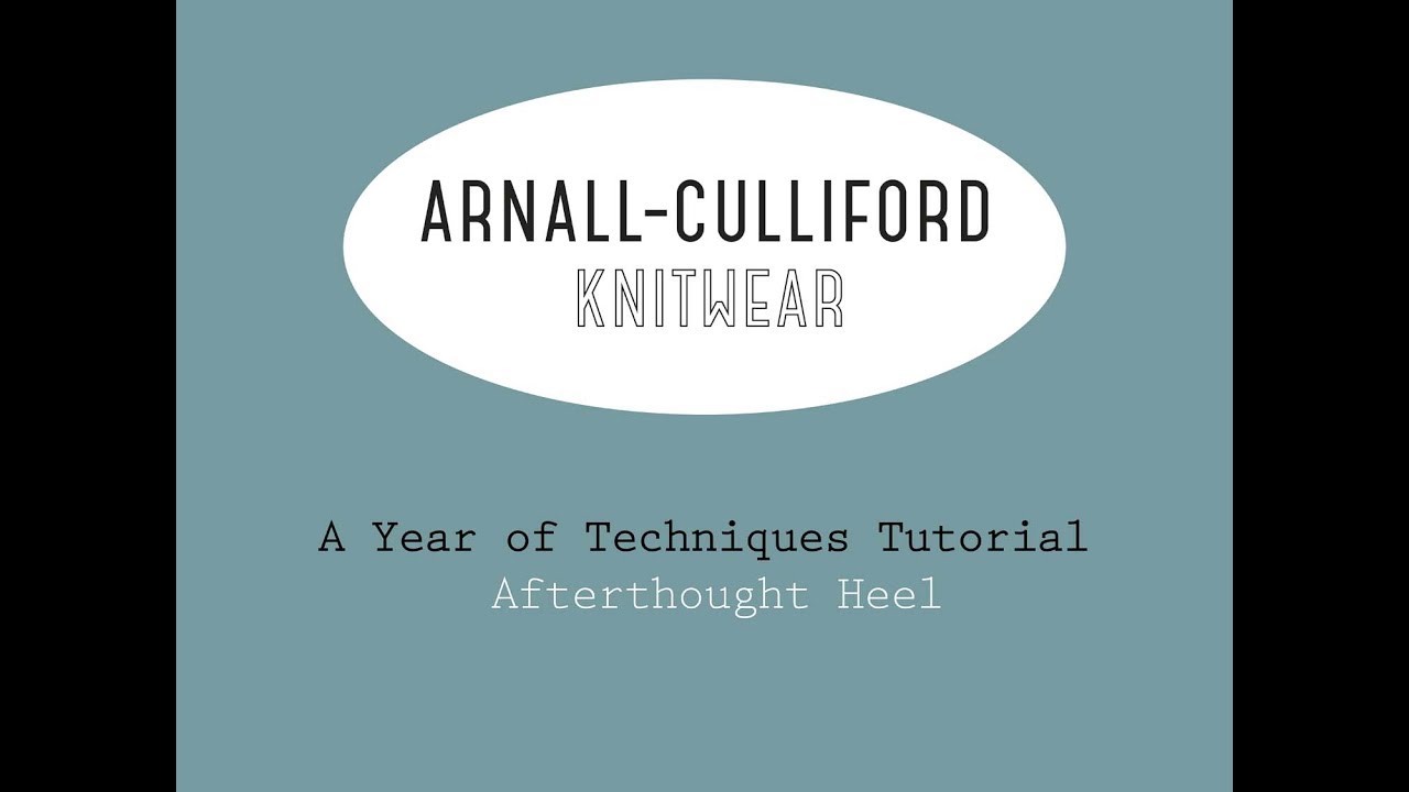 A Year of Techniques: Afterthought Heel Tutorial