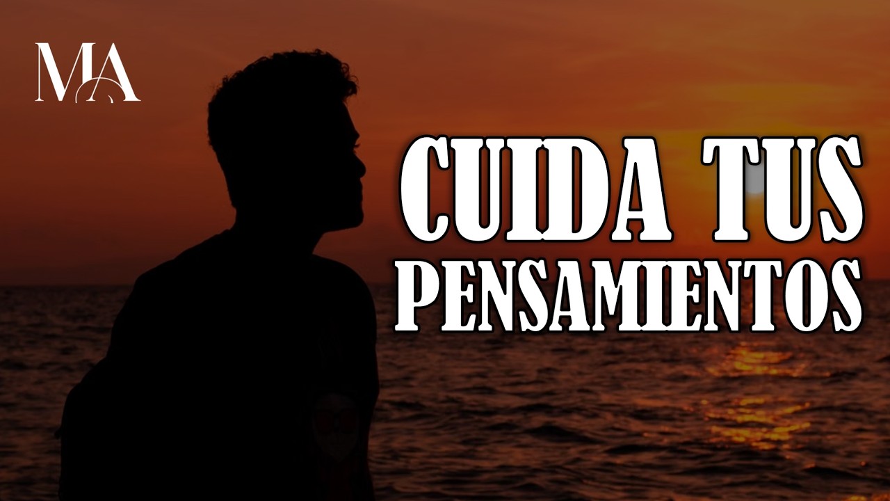 Tus PENSAMIENTOS Se Convierten En Tu REALIDAD - Motivacion para el ALMA